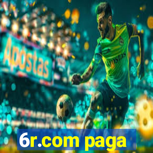 6r.com paga